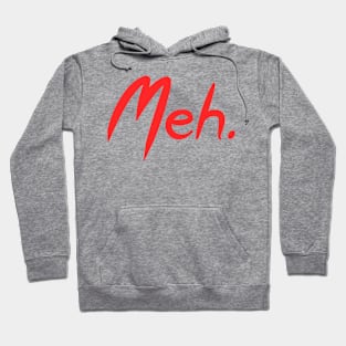 Meh. Hoodie